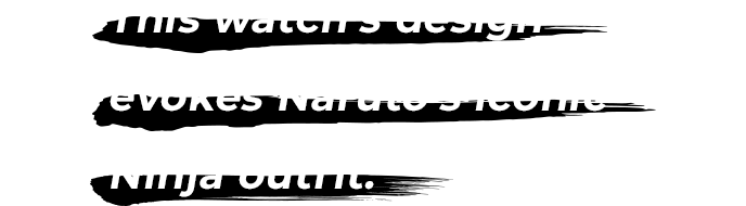 This watch's design evokes Naruto's iconic Ninja outfit.